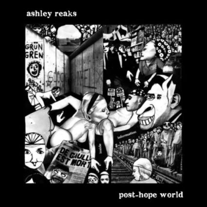 ASHLEY REAKS "Post-Hope World" 2026