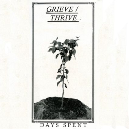 DAYS SPENT "Grieve​/​Thrive" 2023