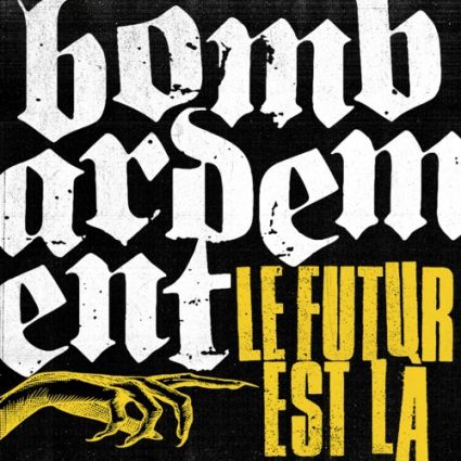 BOMBARDEMENT "Le Futur Est Là" 2022